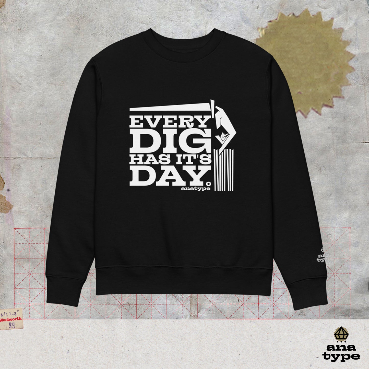 A+/331 EVERY DIG HAS IT'S DAY UNISEX ECO SWEATSHIRT ░▒▒░░