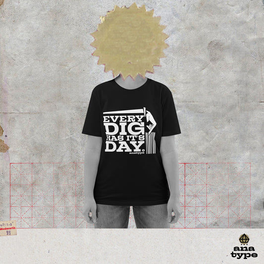 A+/333 EVERY DIG HAS IT'S DAY UNISEX ECO TEESHIRT ░▒▒░░